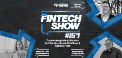 Transforming Debt Collection: Self-Service, Smart Workflows & Scalable Tech | Flexys, Capital on Tap, Billing Finance | The Fintech Show #157