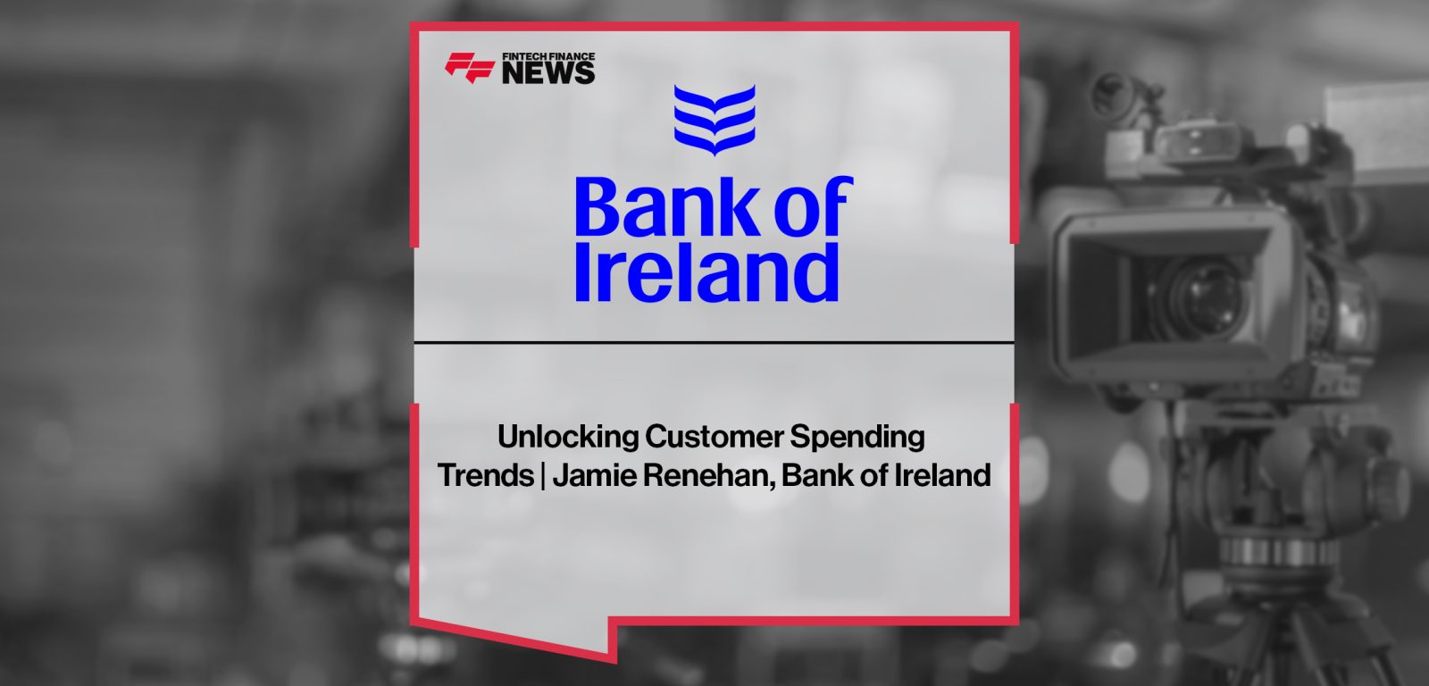 Unlocking Customer Spending Trends | Jamie Renehan, Bank of Ireland