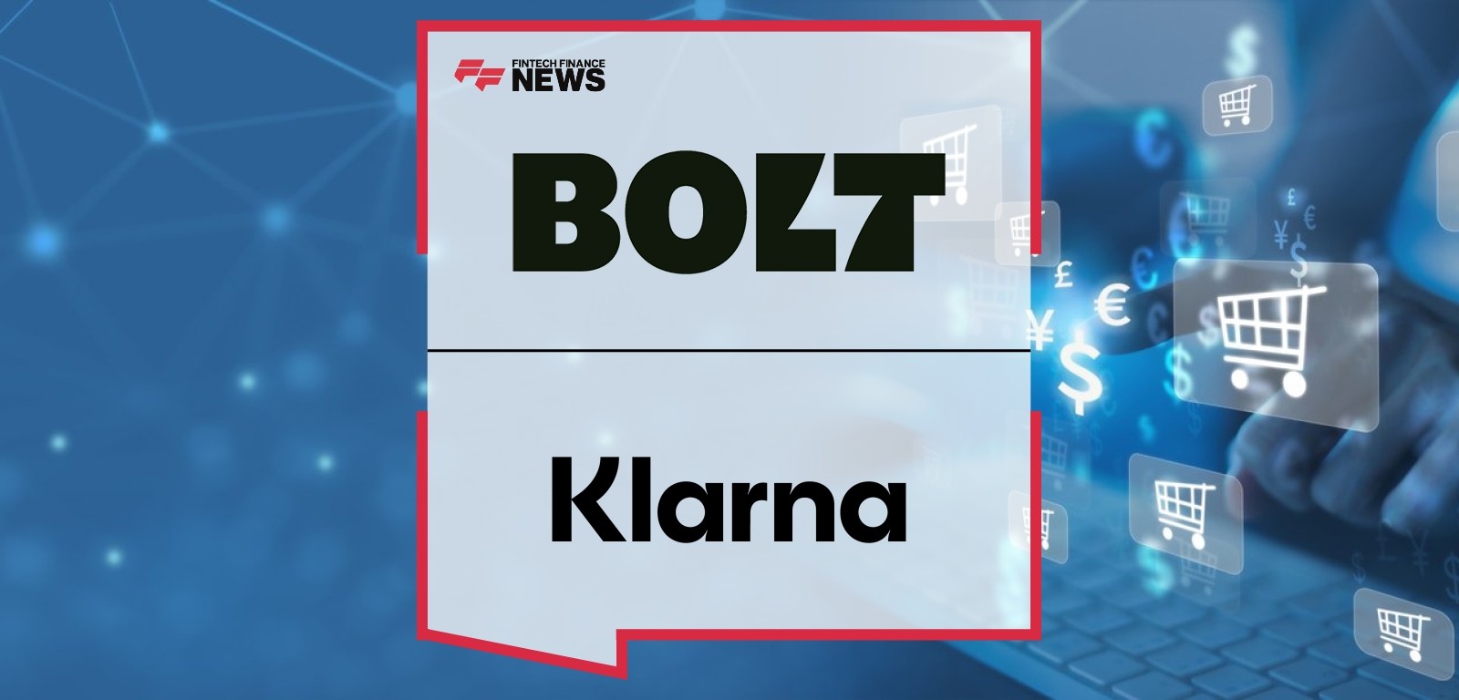 Klarna Bolt partnership checkout integration