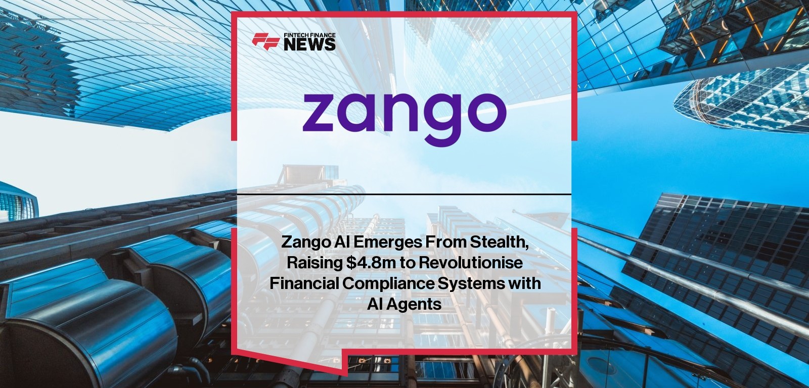 Zango AI Funding – $4.8M Raised for AI Compliance Agents