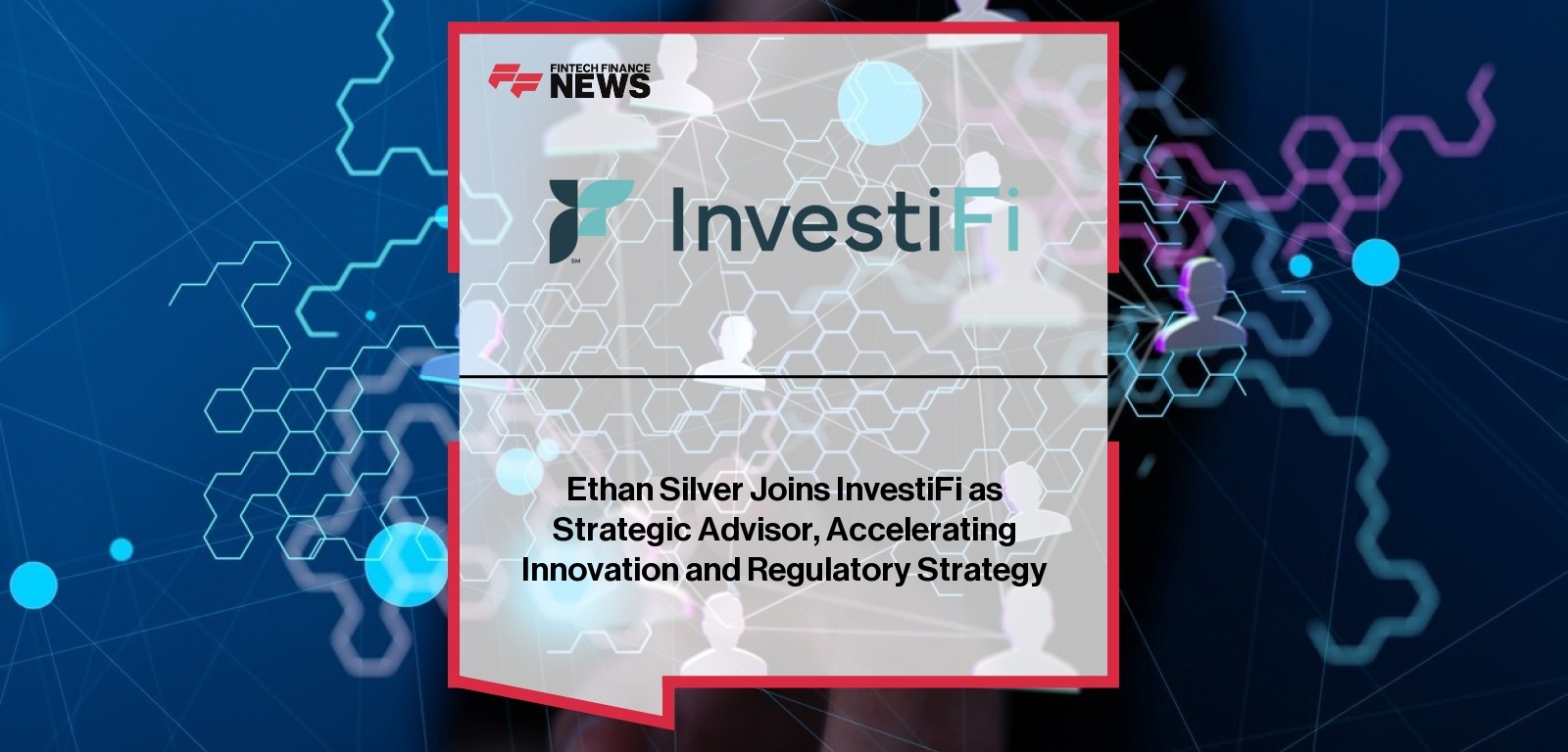 Ethan Silver InvestiFi Strategic Advisor Appointment