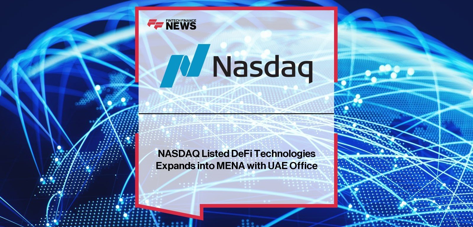 DeFi Technologies UAE – New Office Launch in MENA Region