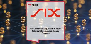 SIX Aquis Acquisition – European Exchange Expansion