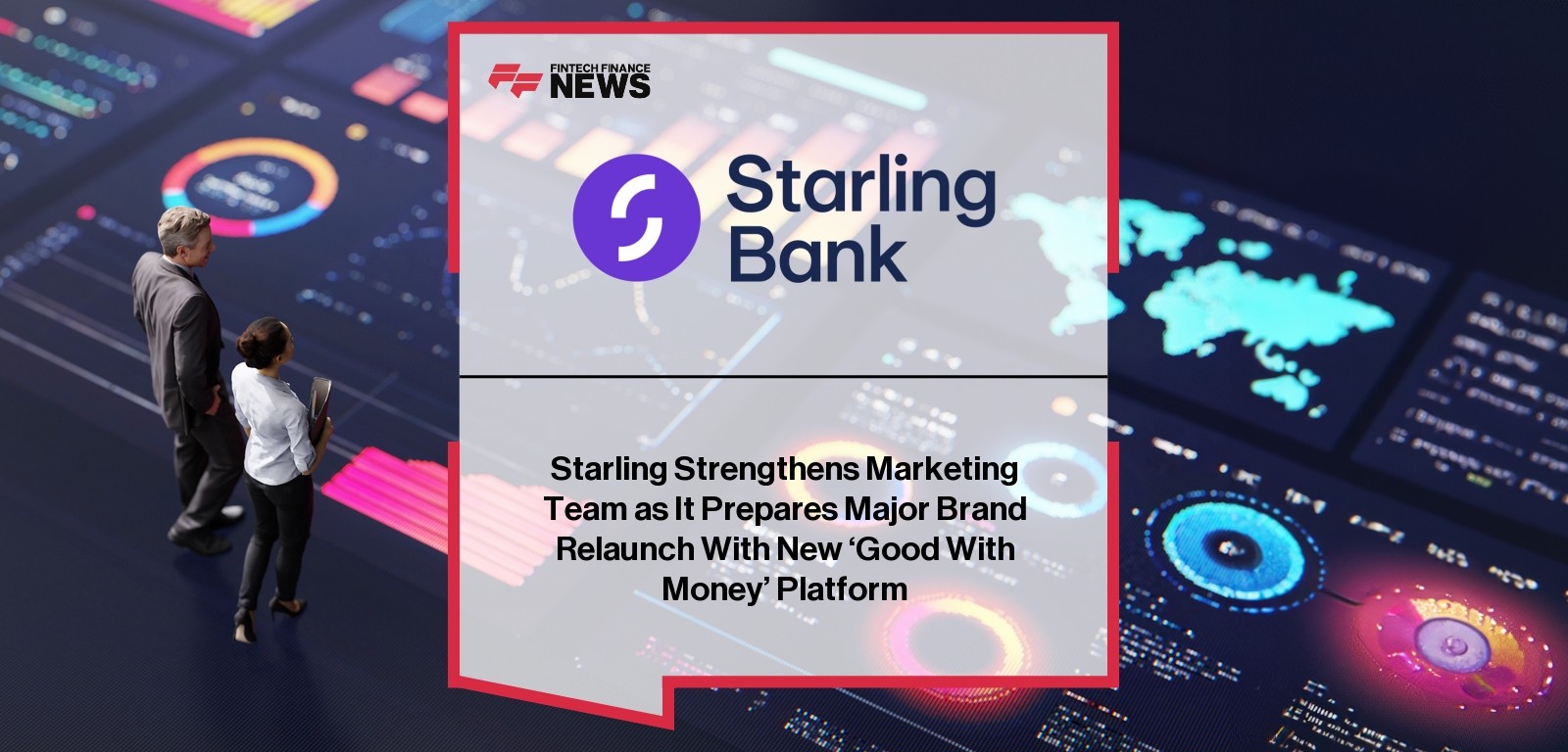 Starling Good with Money – New Platform and Brand Relaunch