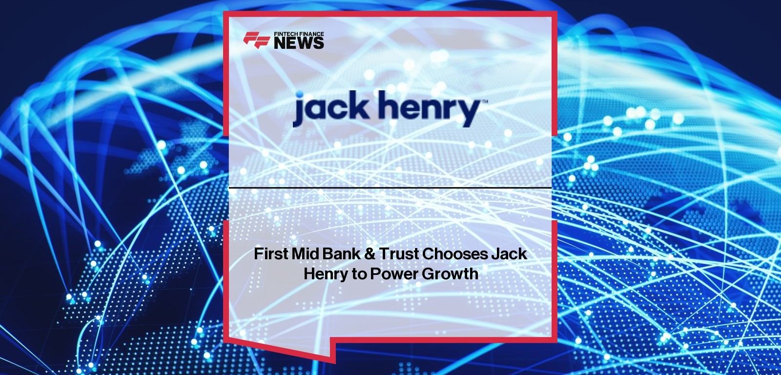 First Mid Jack Henry Partnership – Banking Technology Upgrade