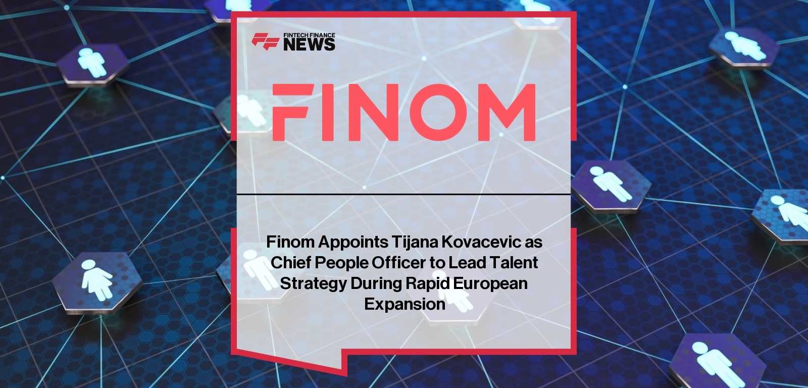 Finom Appoints Tijana Kovacevic – Chief People Officer 2025