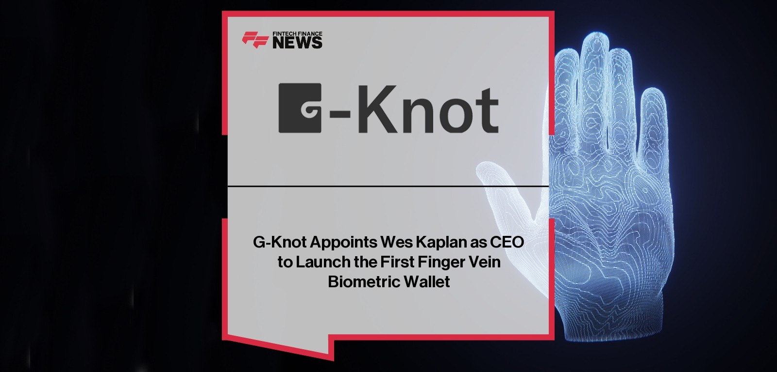 -Knot Wes Kaplan – CEO Launches Biometric Wallet Innovation