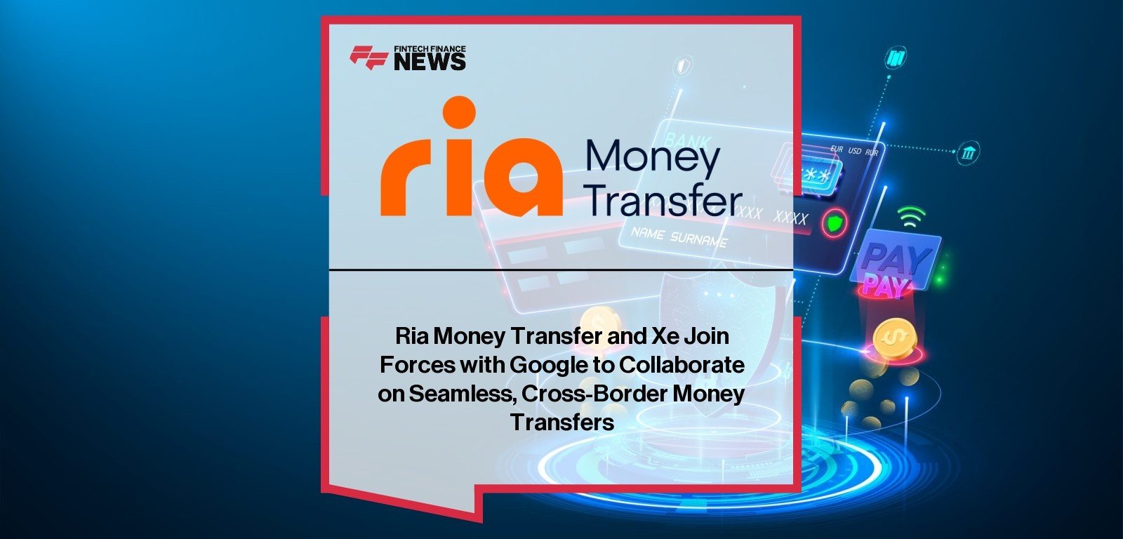 Ria and Google partner for seamless cross-border money transfers