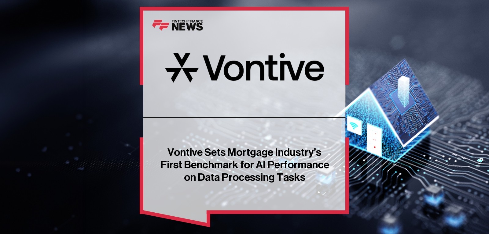 Vontive sets first AI benchmark for mortgage data processing performance
