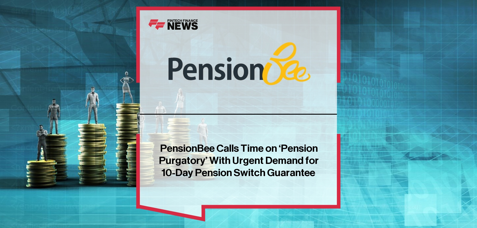 PensionBee 10-Day Pension Switch campaign demands faster pension transfers in the UK