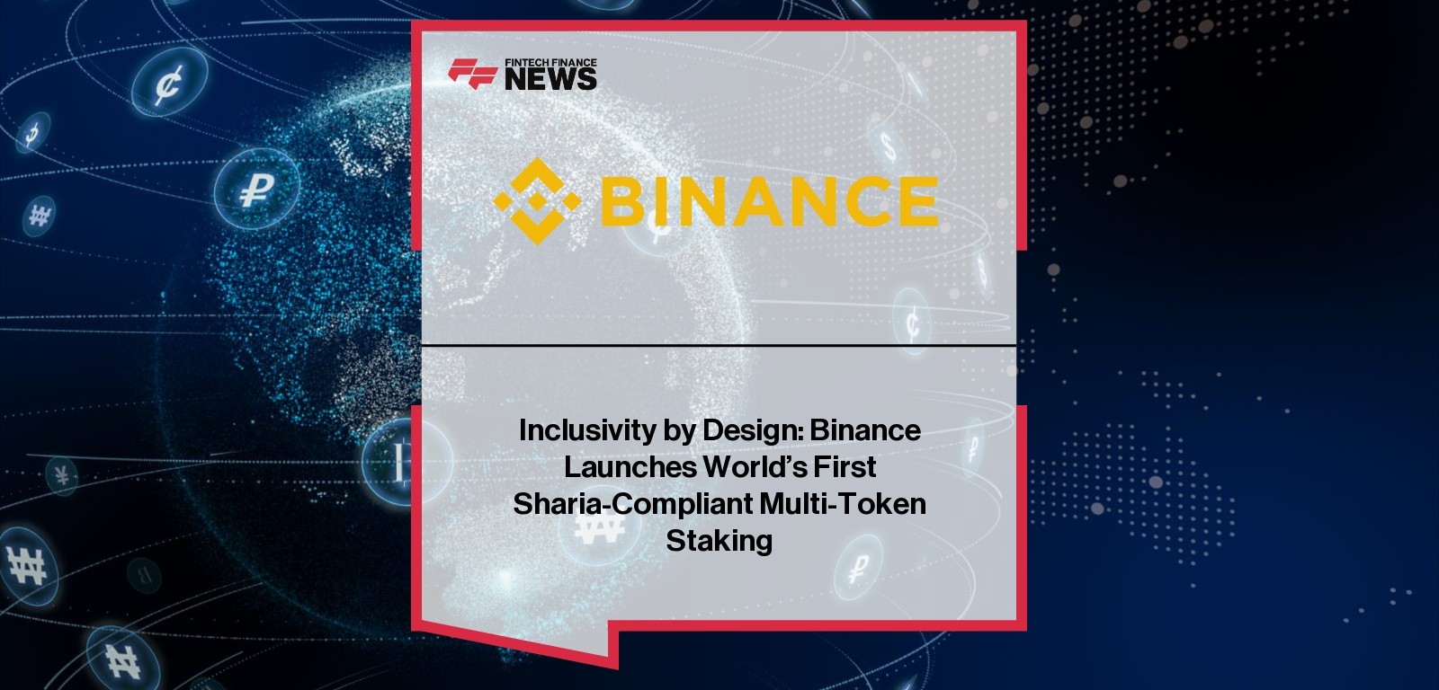 Binance launches world’s first Sharia-compliant multi-token staking platform for Muslim investors