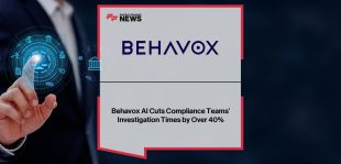 Behavox AI compliance platform reduces investigation time by 40%
