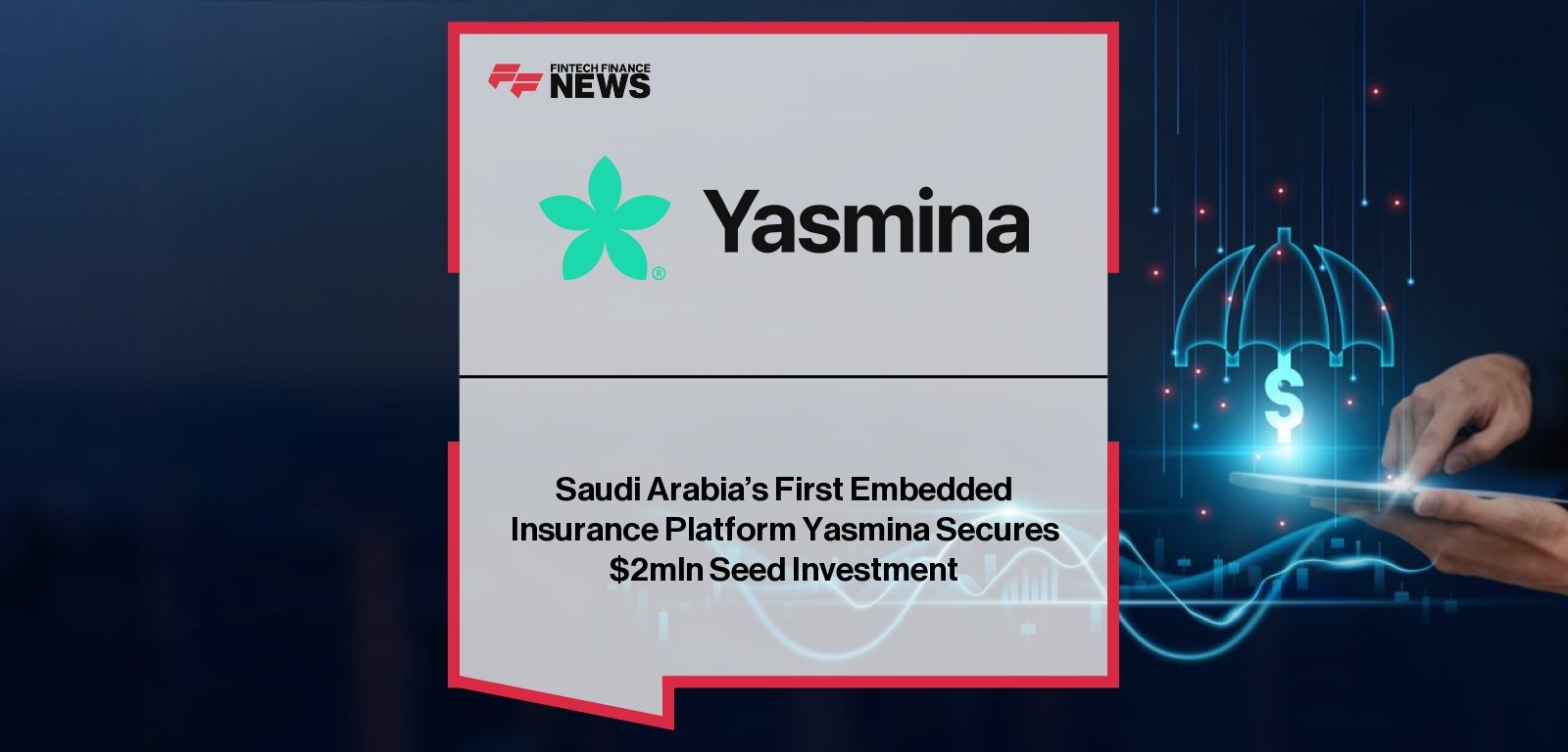 Yasmina Embedded Insurance raises $2M to launch Saudi Arabia’s first insurtech platform