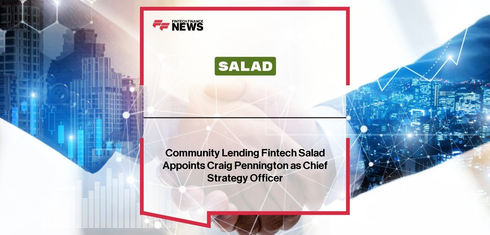 Salad appoints Craig Pennington as Chief Strategy Officer in fintech leadership move