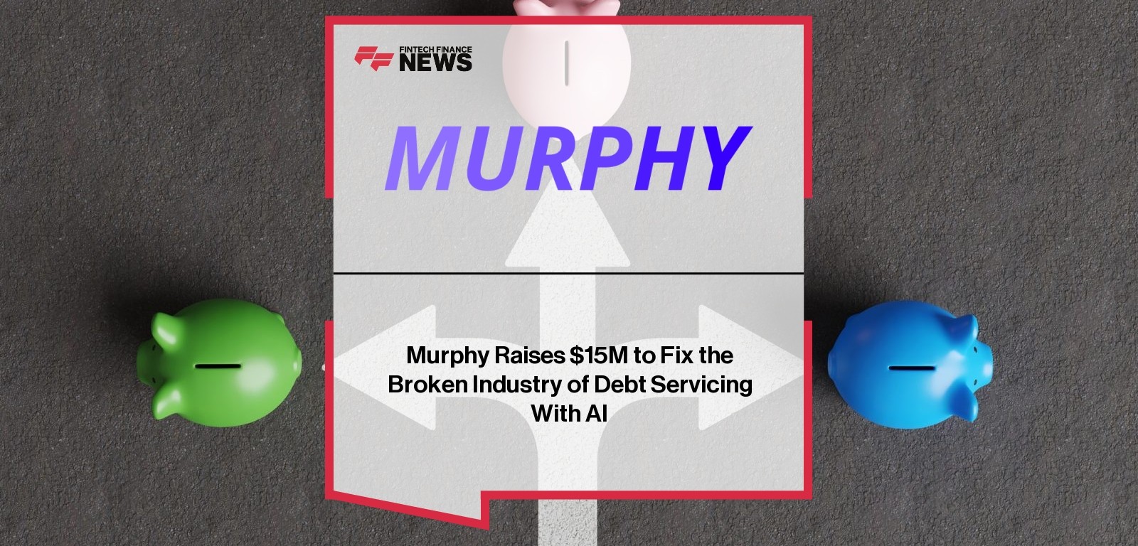 Murphy funding round supports AI debt servicing startup