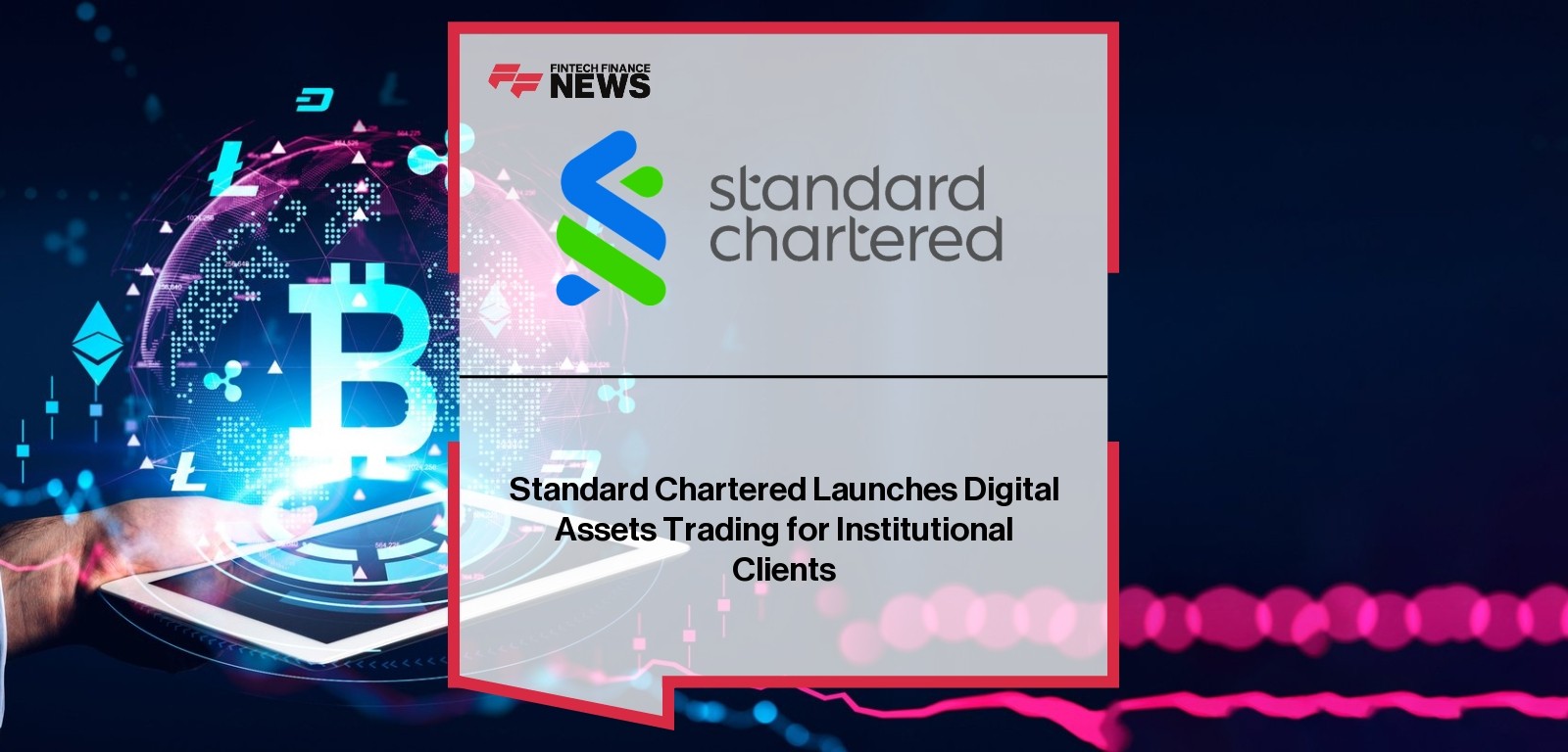 Standard Chartered Digital Assets Trading platform for institutions