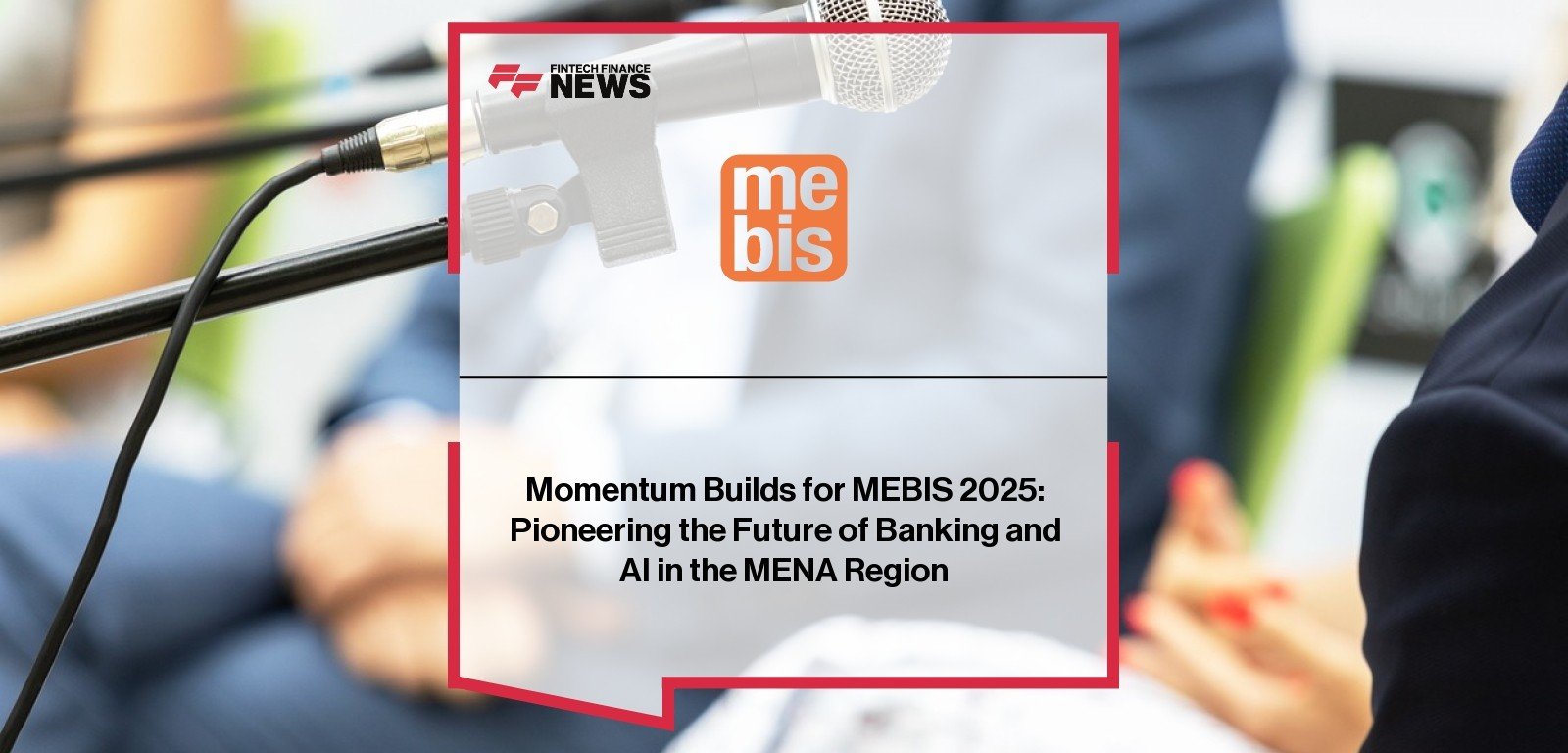 MEBIS 2025 AI banking event in Dubai explores future of finance in MENA