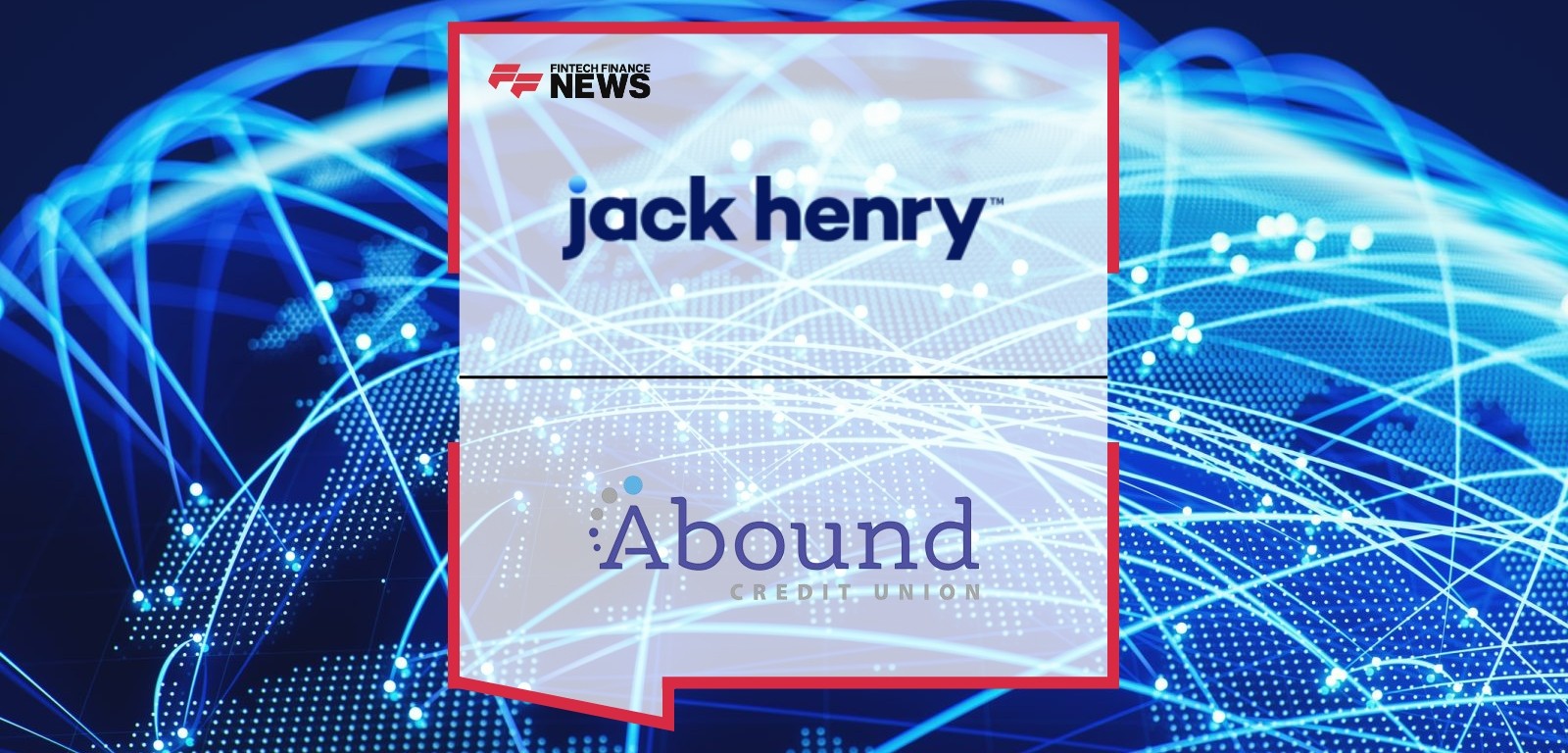 Abound Credit Union Jack Henry partnership enables tech modernizatio