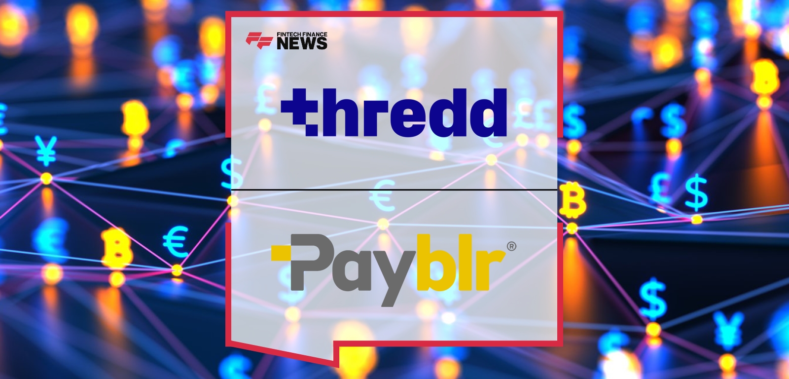 Thredd Payblr Partnership Enables Cross-Border Fintech Growth
