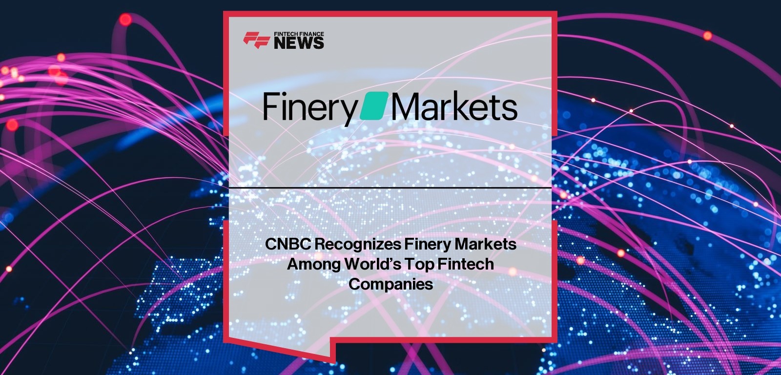 Finery Markets CNBC Ranking – Top 300 Fintech Recognition