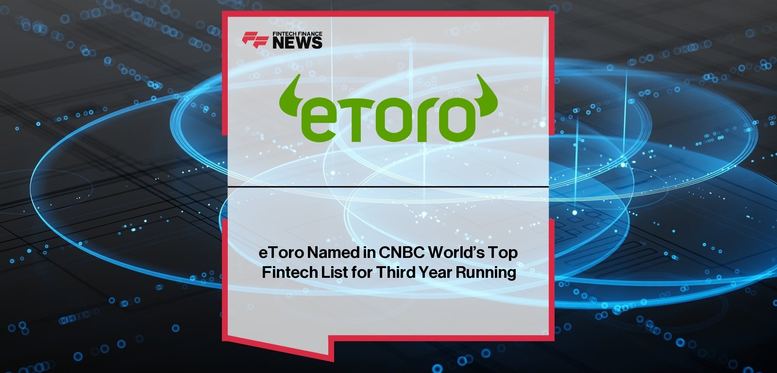 eToro named in CNBC’s Top Fintech Companies 2025 list