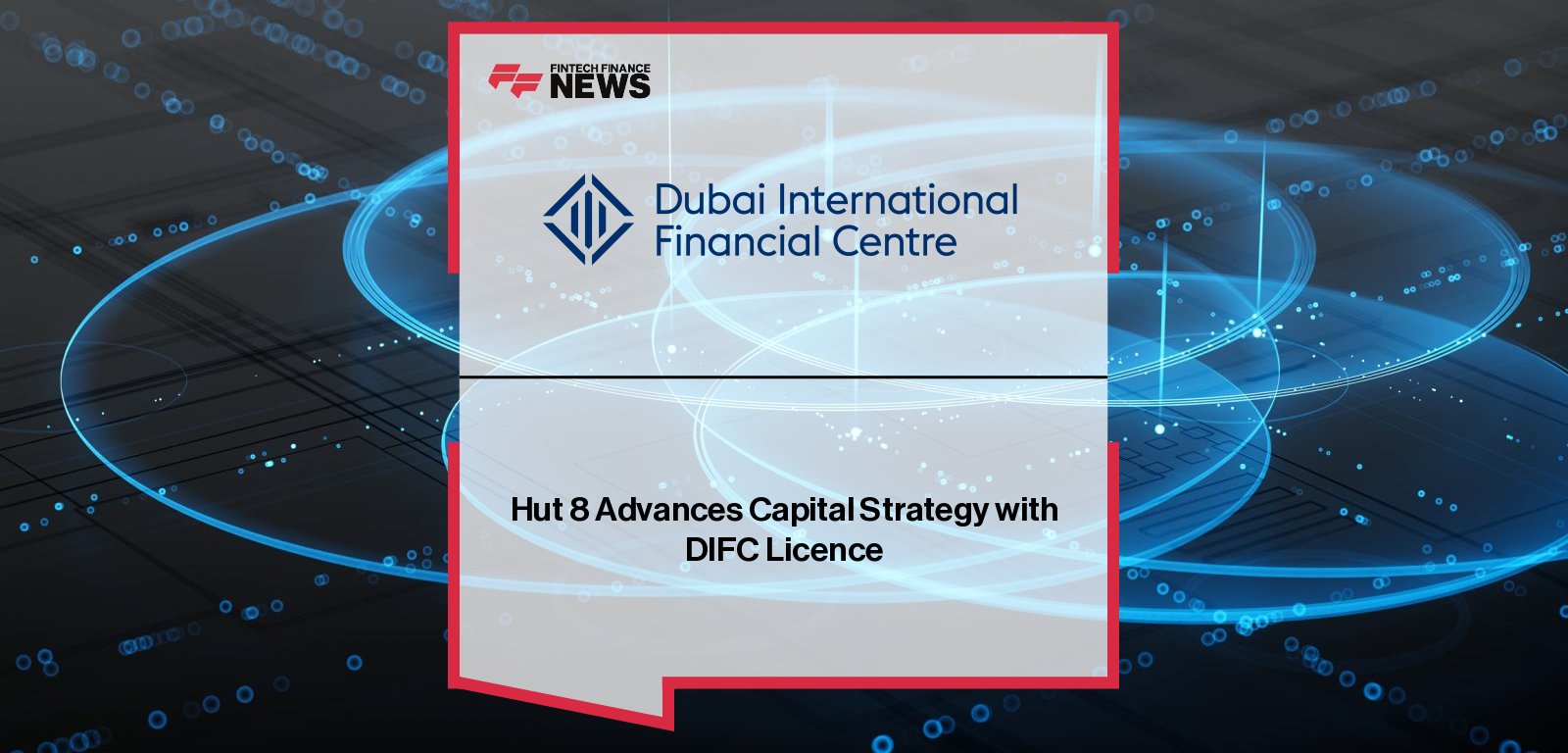 Hut 8 DIFC Licence enables institutional Bitcoin treasury strategy