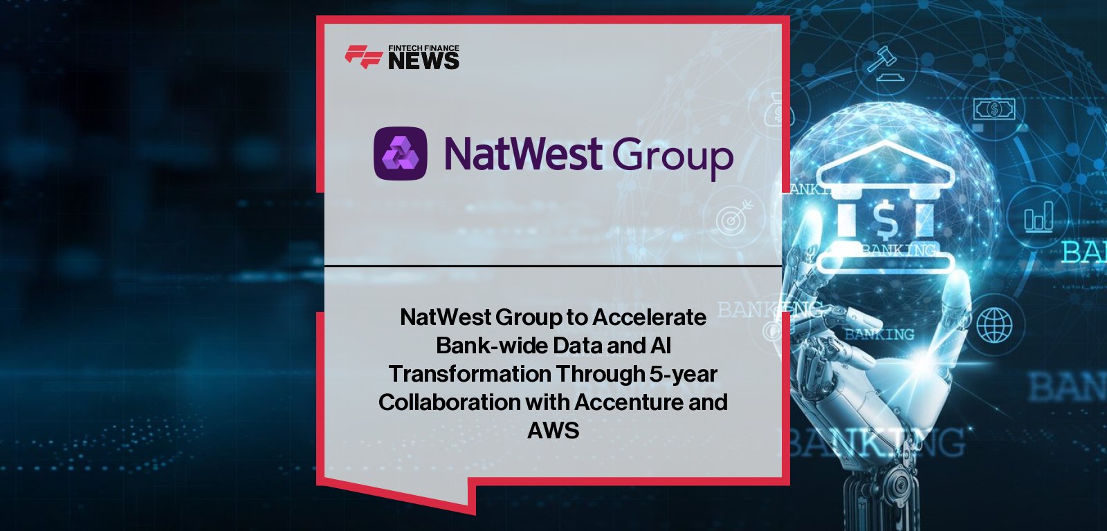 NatWest AWS Accenture collaboration drives digital banking innovation