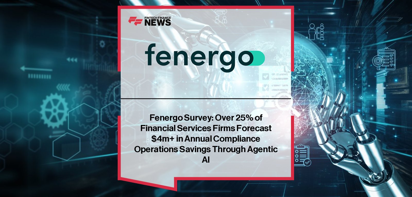 Fenergo Agentic AI Compliance research on KYC and fraud savings