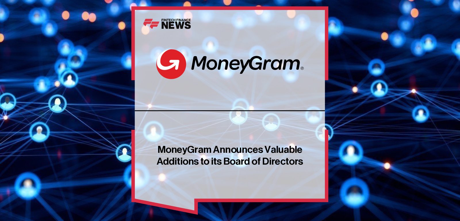 MoneyGram Board Appointments featuring Varo, Stripe, and Pendra executive
