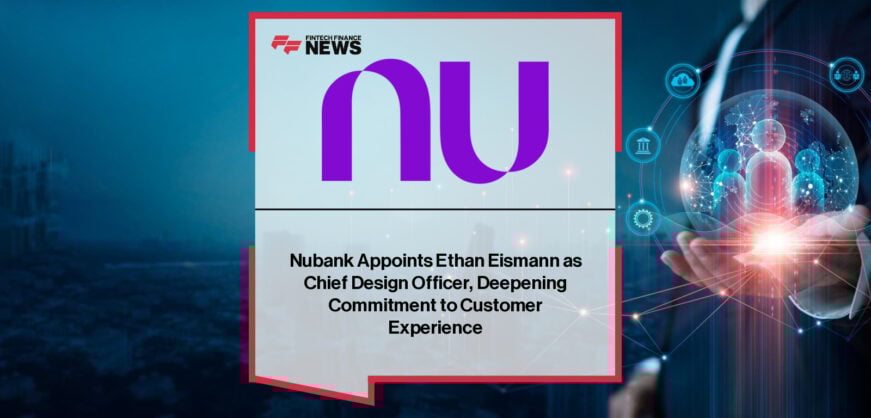 Nubank Ethan Eismann appointed as Chief Design Officer
