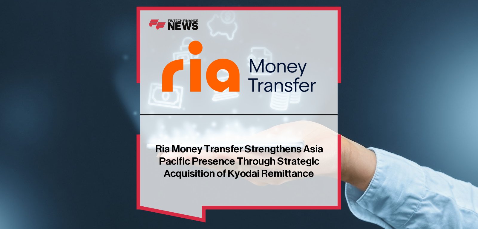 Ria Kyodai Remittance Acquisition boosts cross-border money transfers in Japan