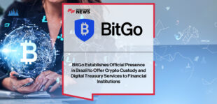 BitGo Brasil launch brings digital asset custody to Brazil