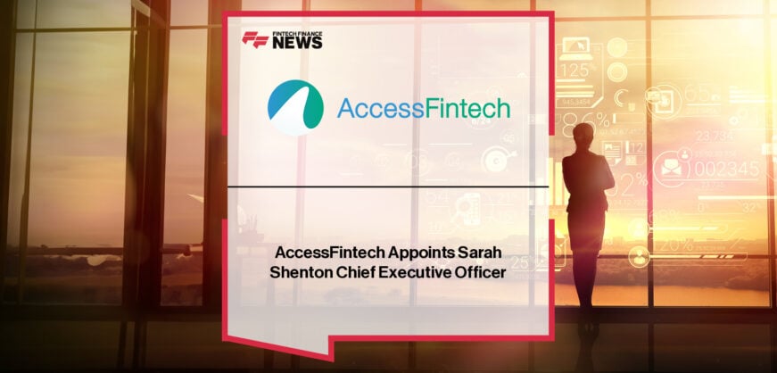 AccessFintech appoints Sarah Shenton as new CEO to lead fintech growth