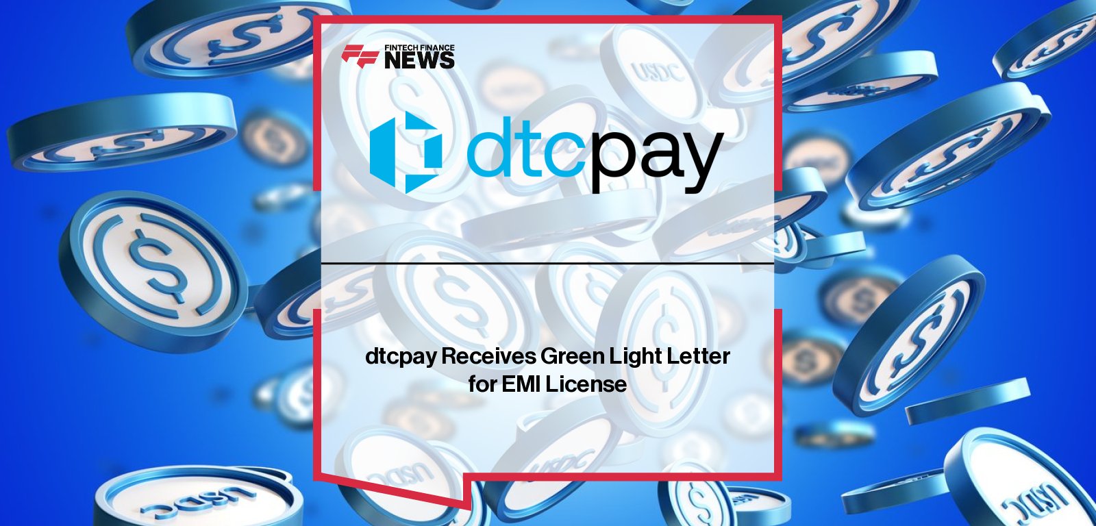 dtcpay EMI License approved by CSSF for European payment services