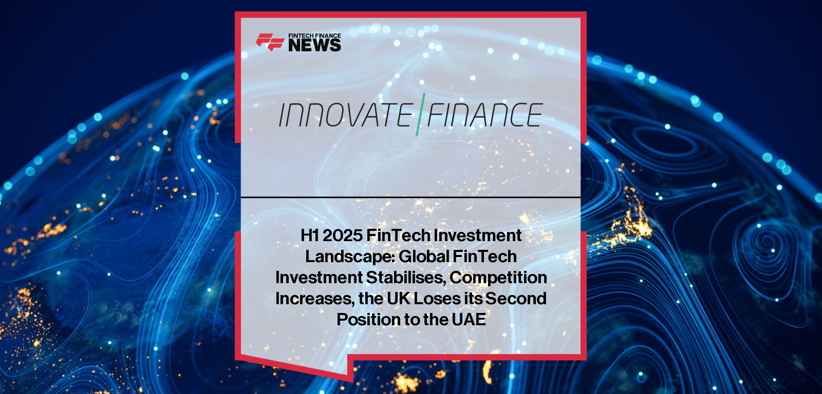 Global FinTech Investment 2025 Report – Market Stabilisation