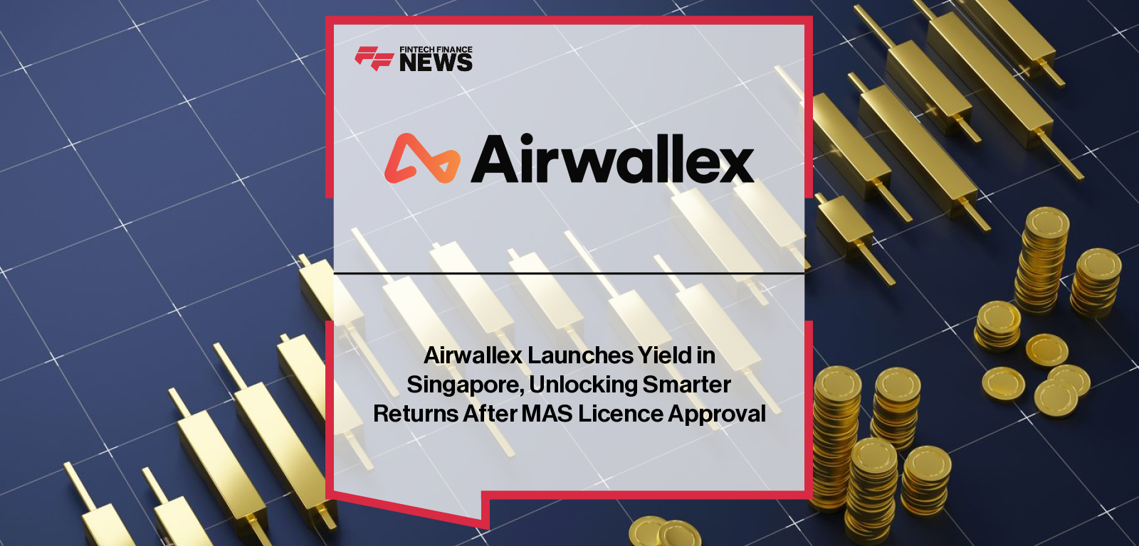Airwallex Yield Singapore CMS Licence Launch Announcement