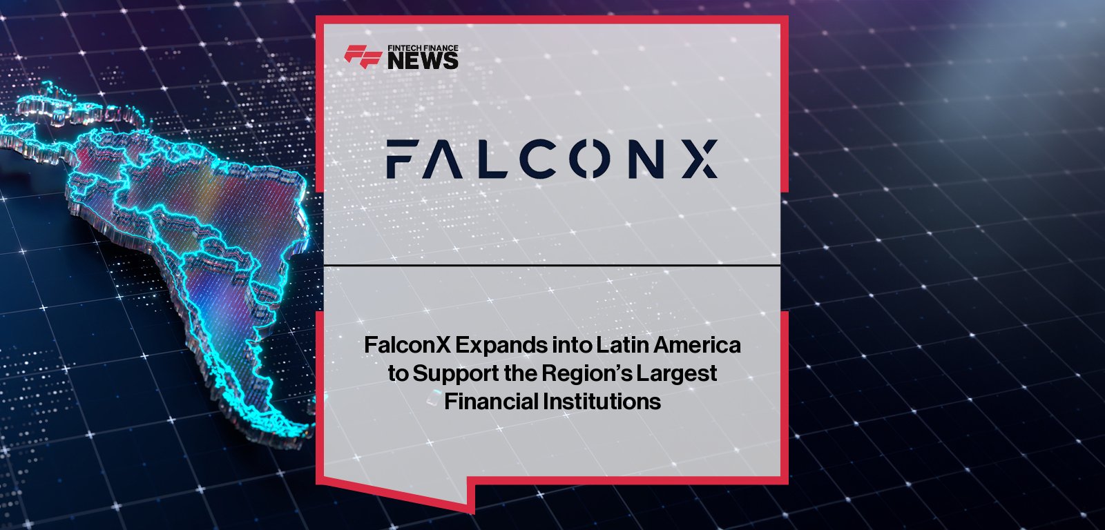 FalconX Latin America Expansion brings institutional crypto to BTG Pactual and Mercado Bitcoin