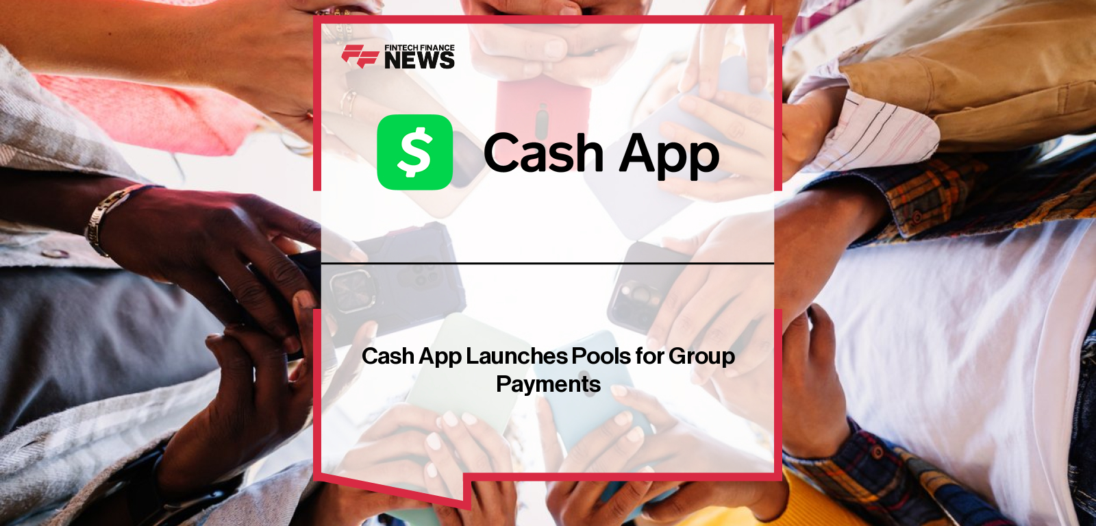 Cash App Pools enable seamless peer-to-peer group payments