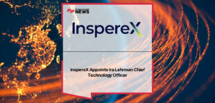 InspereX appoints Ira Lehrman as CTO to lead tech integration