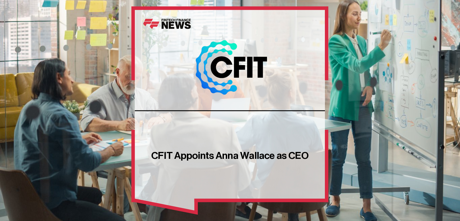 CFIT Anna Wallace appointed CEO to lead fintech innovation