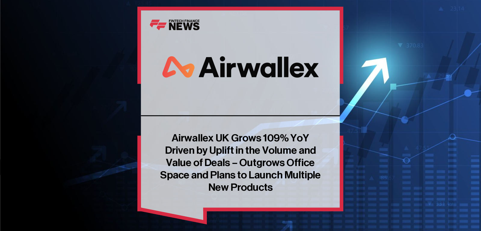 Airwallex UK growth driven by Fitzrovia office and SMB demand