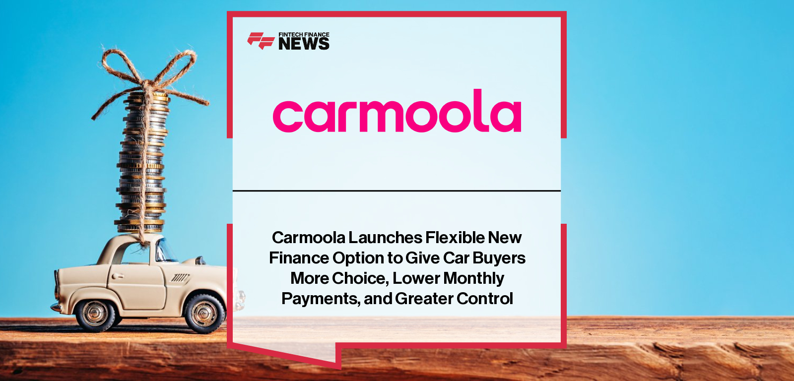 Carmoola PCP Launch – Flexible Car Finance in the UK