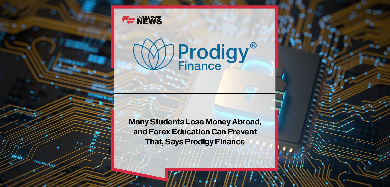 Prodigy Finance promotes forex education for international students