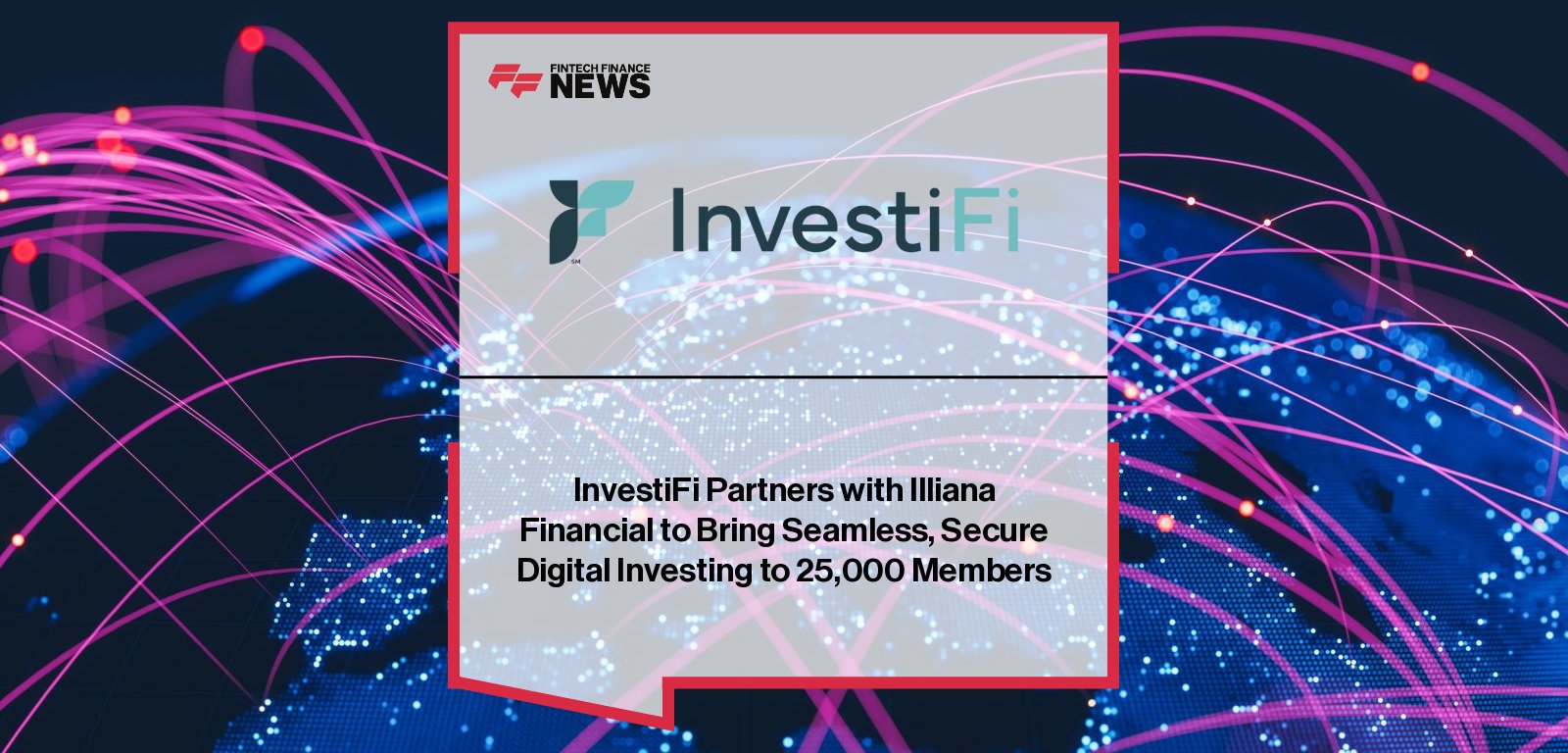 Illiana Financial and InvestiFi launch digital investing partnership