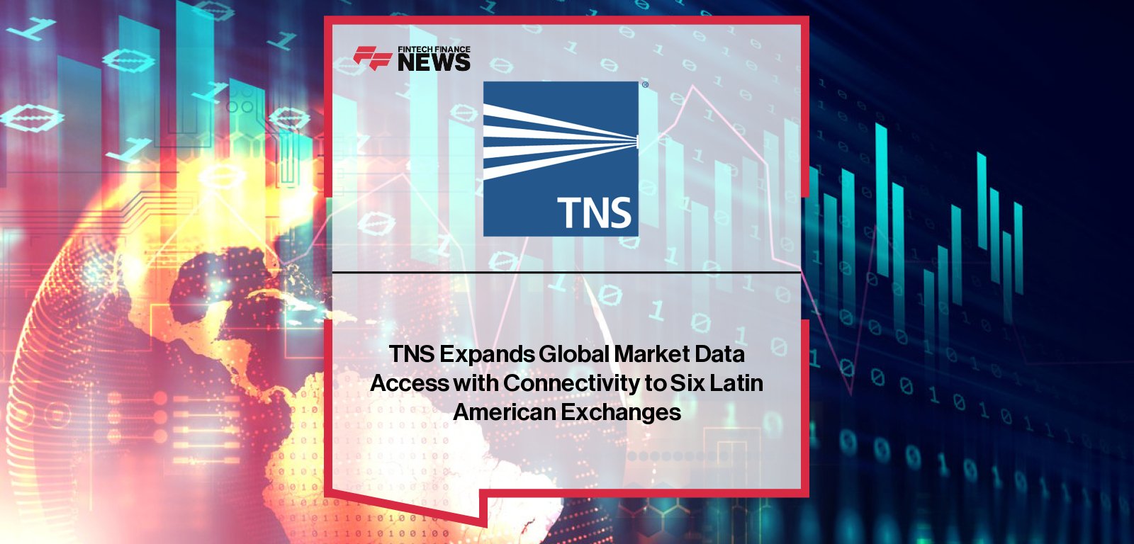 TNS Exchanges expand across Latin America for low latency trading