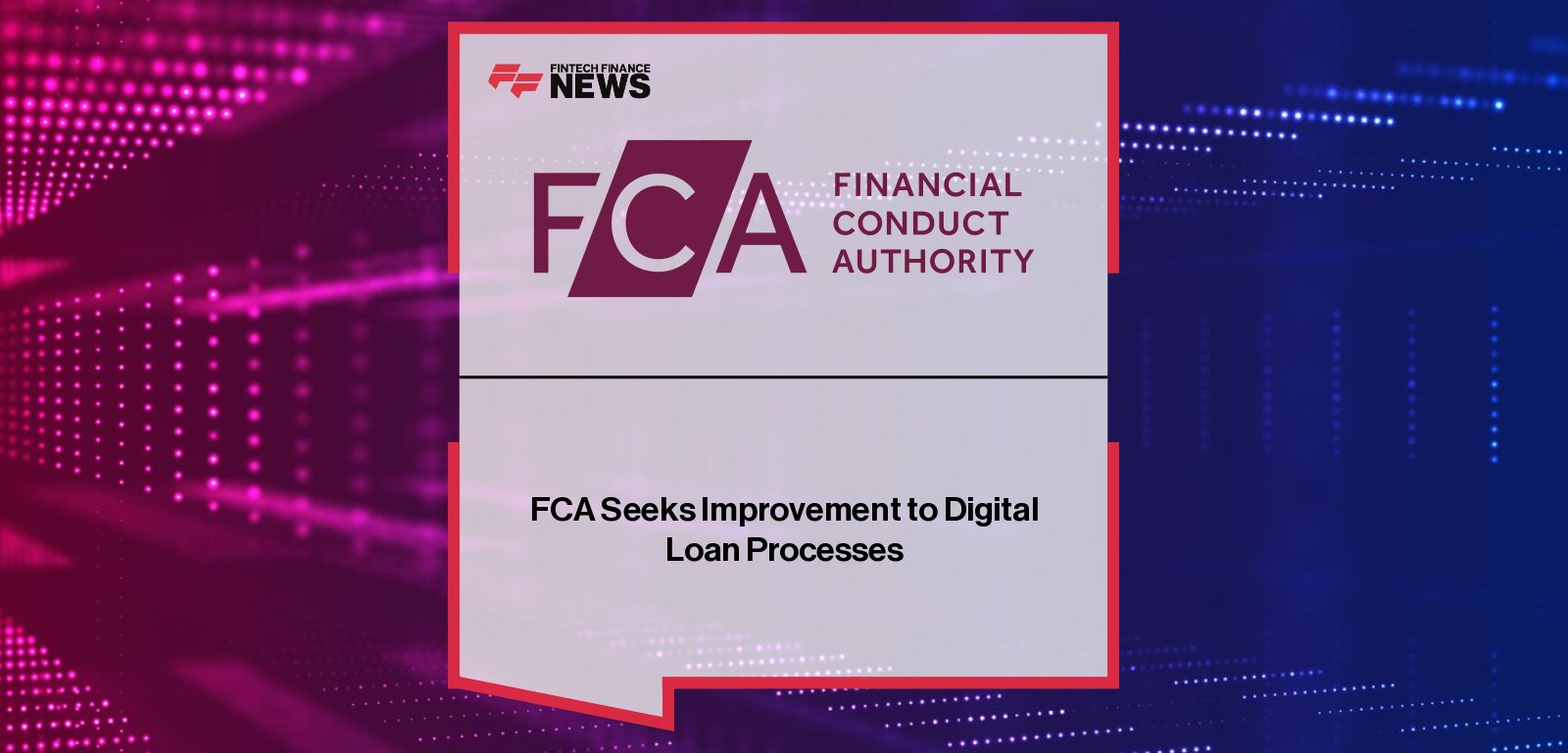 FCA Digital Loan review evaluates UK lenders’ online application UX