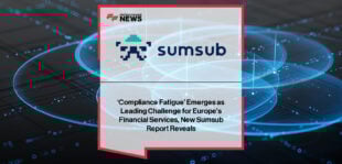 Sumsub Compliance Fatigue Report reveals fintech fraud and regulatory pressure in 2025