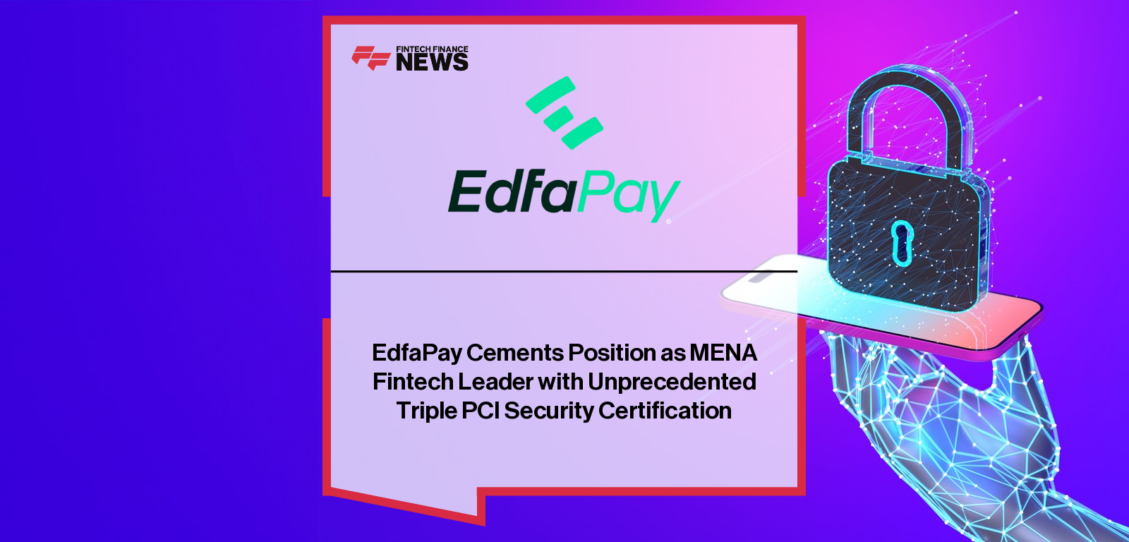 EdfaPay earns PCI MPoC Certification for secure mobile payments in MENA