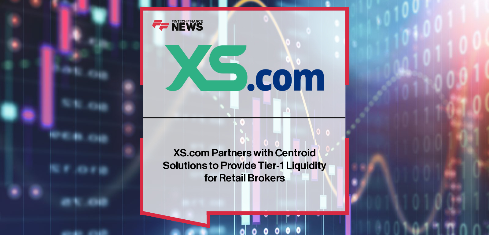 XS.com Centroid Partnership Expands Broker Liquidity Access