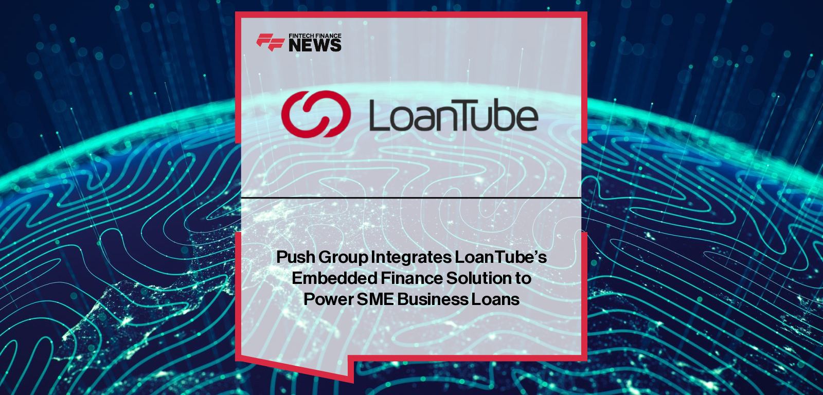 LoanTube Push Group partnership offers embedded SME lending via QuoteHeroes